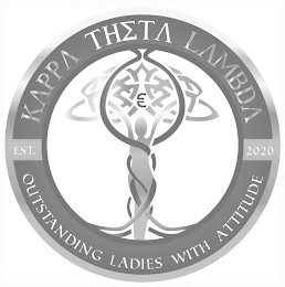 KAPPA THETA LAMBDA EST. 2020 OUTSTANDING LADIES WITH ATTITUDE