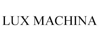 LUX MACHINA