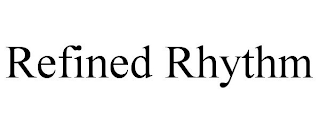 REFINED RHYTHM