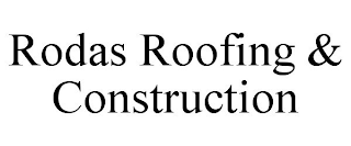 RODAS ROOFING & CONSTRUCTION