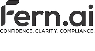 FERN.AI CONFIDENCE.CLARITY.COMPLIANCE.