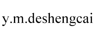 Y.M.DESHENGCAI