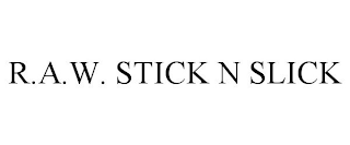 R.A.W. STICK N SLICK