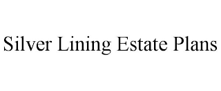 SILVER LINING ESTATE PLANS