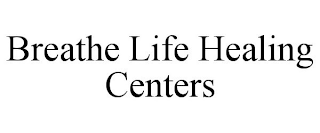 BREATHE LIFE HEALING CENTERS