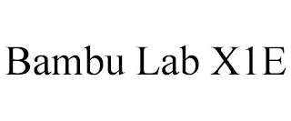 BAMBU LAB X1E