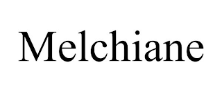 MELCHIANE