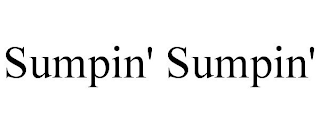 SUMPIN' SUMPIN'