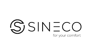 S SINECO FOR YOUR COMFORT