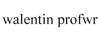 WALENTIN PROFWR