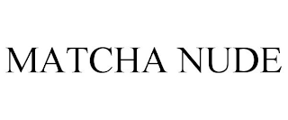 MATCHA NUDE