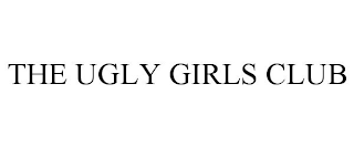 THE UGLY GIRLS CLUB