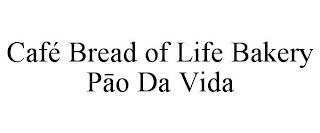 CAFÉ BREAD OF LIFE BAKERY PAO DA VIDA