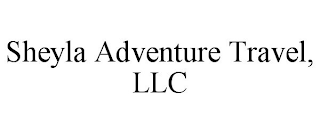 SHEYLA ADVENTURE TRAVEL, LLC