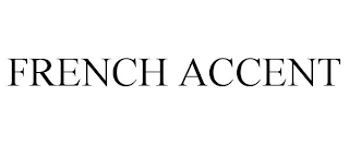 FRENCH ACCENT