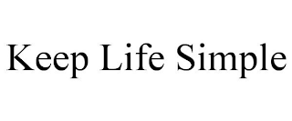 KEEP LIFE SIMPLE