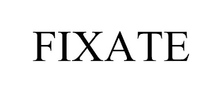 FIXATE