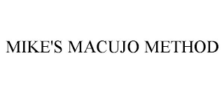 MIKE'S MACUJO METHOD