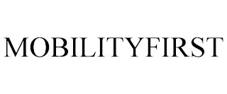 MOBILITYFIRST