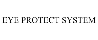 EYE PROTECT SYSTEM