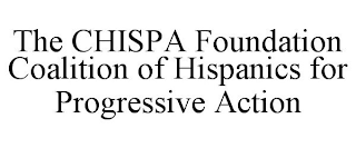 THE CHISPA FOUNDATION COALITION OF HISPANICS FOR PROGRESSIVE ACTION