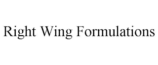 RIGHT WING FORMULATIONS