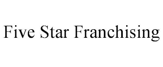 FIVE STAR FRANCHISING