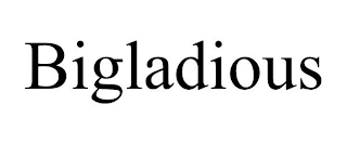 BIGLADIOUS