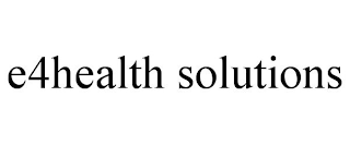 E4HEALTH SOLUTIONS