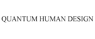 QUANTUM HUMAN DESIGN