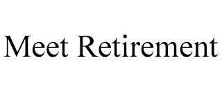 MEET RETIREMENT