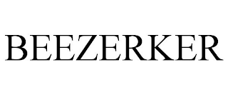 BEEZERKER