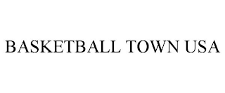 BASKETBALL TOWN USA