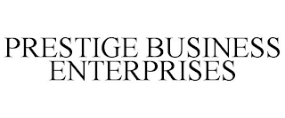 PRESTIGE BUSINESS ENTERPRISES