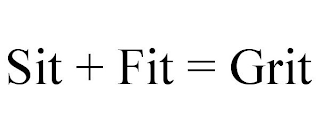 SIT + FIT = GRIT