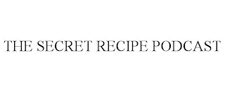 THE SECRET RECIPE PODCAST