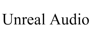 UNREAL AUDIO