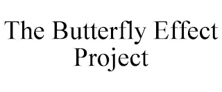 THE BUTTERFLY EFFECT PROJECT