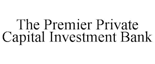 THE PREMIER PRIVATE CAPITAL INVESTMENT BANK