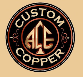 ACE CUSTOM COPPER