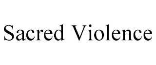 SACRED VIOLENCE