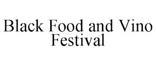 BLACK FOOD AND VINO FESTIVAL