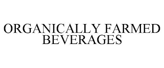 ORGANICALLY FARMED BEVERAGES