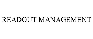 READOUT MANAGEMENT