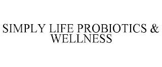 SIMPLY LIFE PROBIOTICS & WELLNESS