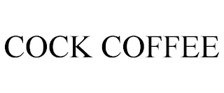 COCK COFFEE