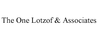 THE ONE LOTZOF & ASSOCIATES