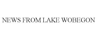 NEWS FROM LAKE WOBEGON