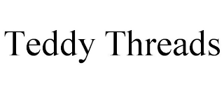 TEDDY THREADS