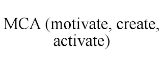 MCA (MOTIVATE, CREATE, ACTIVATE)